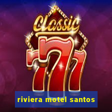 riviera motel santos